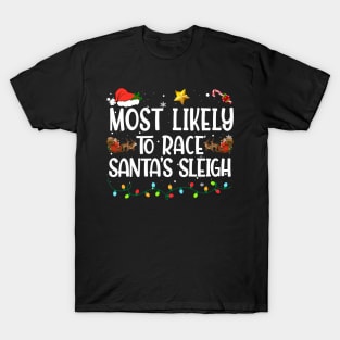 Most Likely To Race Santa's Sleigh Family Christmas Pajamas T-Shirt